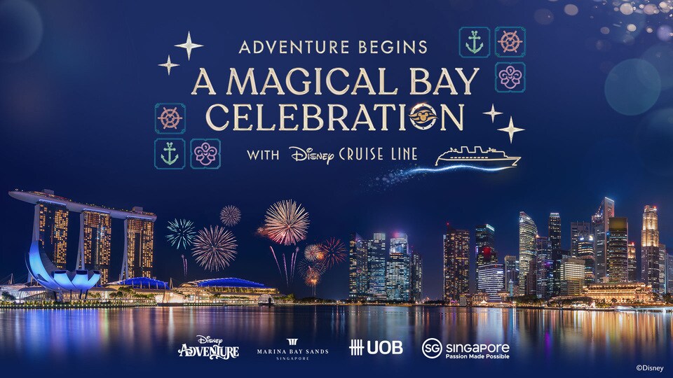 Adventure Begins: A Magical Bay Celebration with Disney Cruise Line | Disney  Singapore