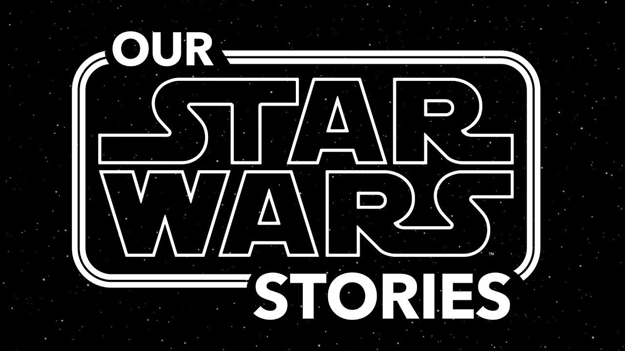 Our Star Wars Stories Trailer