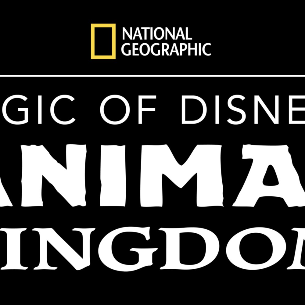 Disney+ To Premiere “Magic Of Disney’s Animal Kingdom” From National