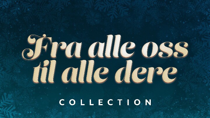 Fra alle oss til alle dere Collection