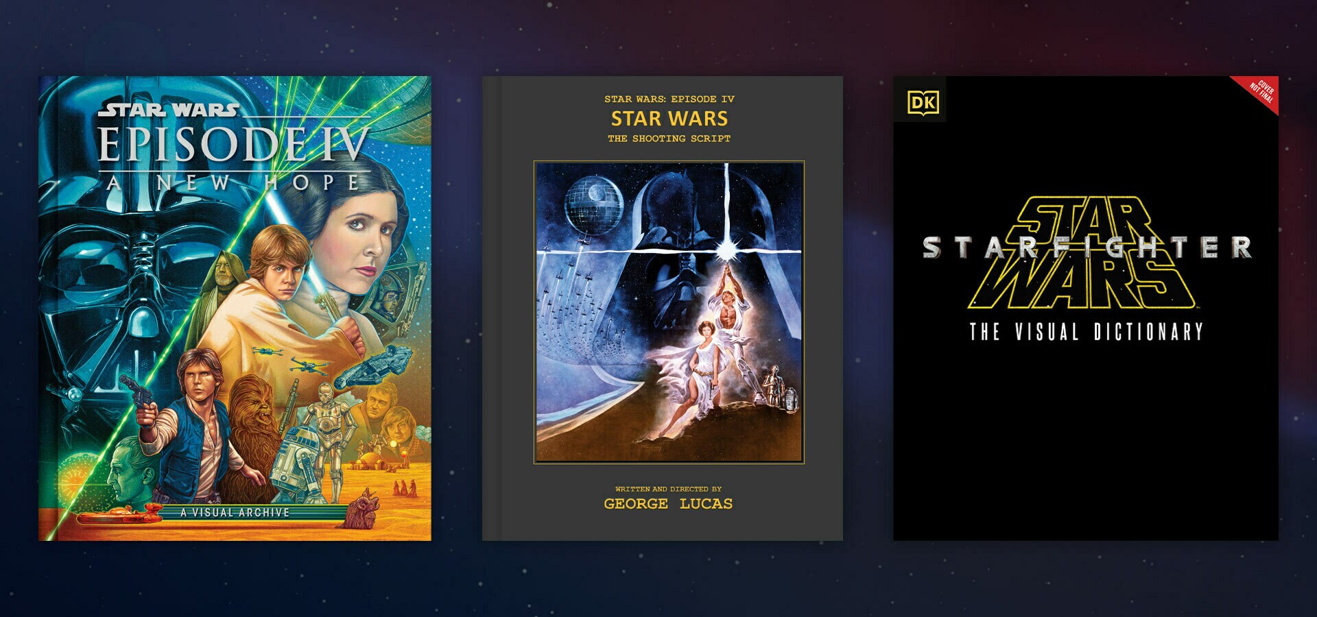 Star Wars: A New Hope Visual Archive, Star Wars: A New Hope: The Shooting Script, and Star Wars: Starfighter Visual Dictionary covers