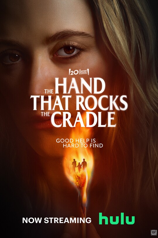 Image of a woman with a flame in front her her that is displaying two people holding the hands of a smaller person | 20th Century Studios | The Hand That Rocks the Cradle | Good help is hard to find. | Now streaming | Hulu | movie poster 