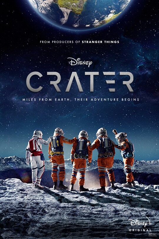 From the producers of "Stranger Things." | Disney | Crater | Miles from Earth, their adventure begins | May 12 | Disney+ Original | movie poster