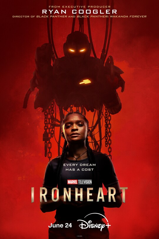 From Executive Producer Ryan Coogler, Director of Black Panther and Black Panther: Wakanda Forever | Every dream has a cost | Marvel Television | Ironheart | June 24 | Disney+ | movie poster