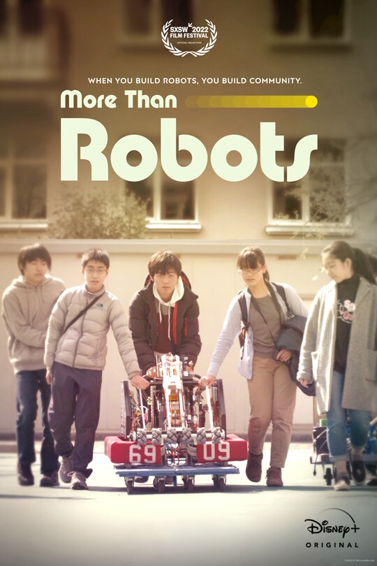 SXSW 2022 Film Festival Official Selection |  When you build robots, you build community. | More Than Robots | Disney+ Original | movie poster