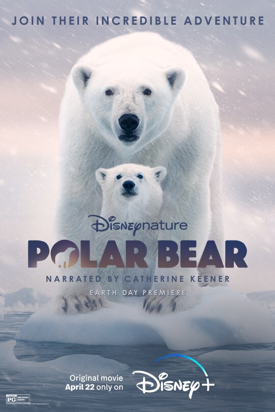 Join their incredible adventure | Disneynature | Polar Bear | Narrated by Catherine Keener | Earth Day Premiere | Original movie April 22 only on Disney+ | movie poster