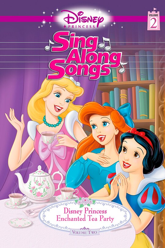 Disney Princess Sing Along Songs Volume Two Enchanted Tea