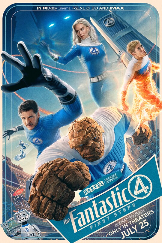 In Dolby Cinema, REAL D 3D and IMAX | Illustrated image of Ebon Moss-Bachrach as Ben Grimm/The Thing, Joseph Quinn as Johnny Storm/Human Torch, Vanessa Kirby as Sue Storm/Invisible Woman and Pedro Pascal as Reed Richards/Mister Fantastic with The Silver Surfer (actor Julia Garner) and H.E.R.B.I.E. (actor Matthew Wood) in the background | Marvel Studios | The Fantastic Four: First Steps | Presented in FantastiVision | Only in theaters July 25 | movie poster