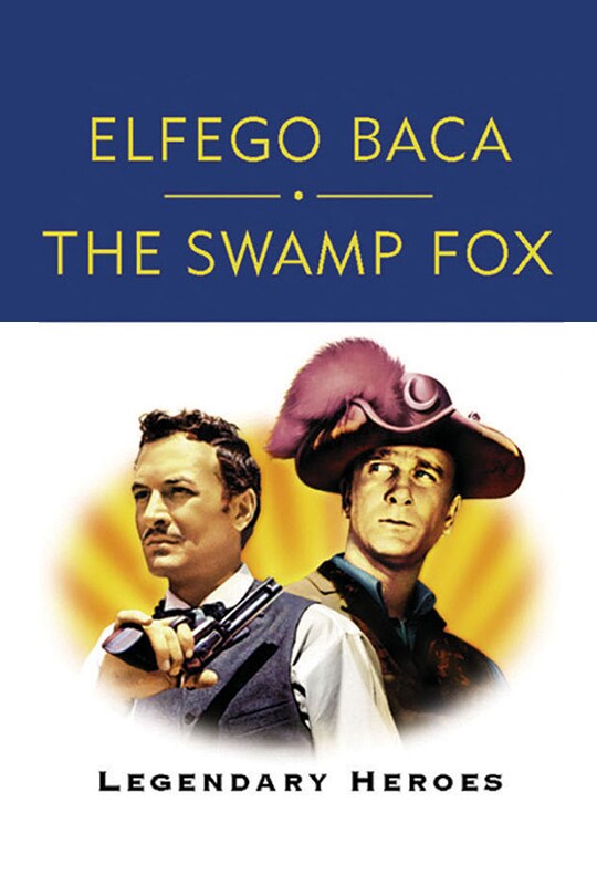 Elfego Baca And The Swamp Fox, Legendary Heroes movie poster