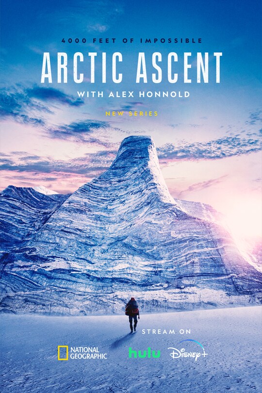 4,000 feet of impossible | Arctic Ascent with Alex Honnold | New series |  National Geographic | Stream on Hulu and Disney+ | movie poster