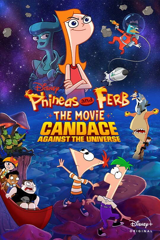 Disney | Phineas and Ferb The Movie: Candace Against the Universe | Disney+ Original | movie poster