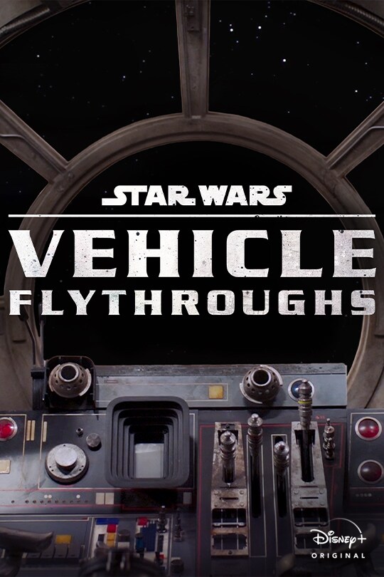 Star Wars Vehicle Flythroughs | Disney+ Original | poster
