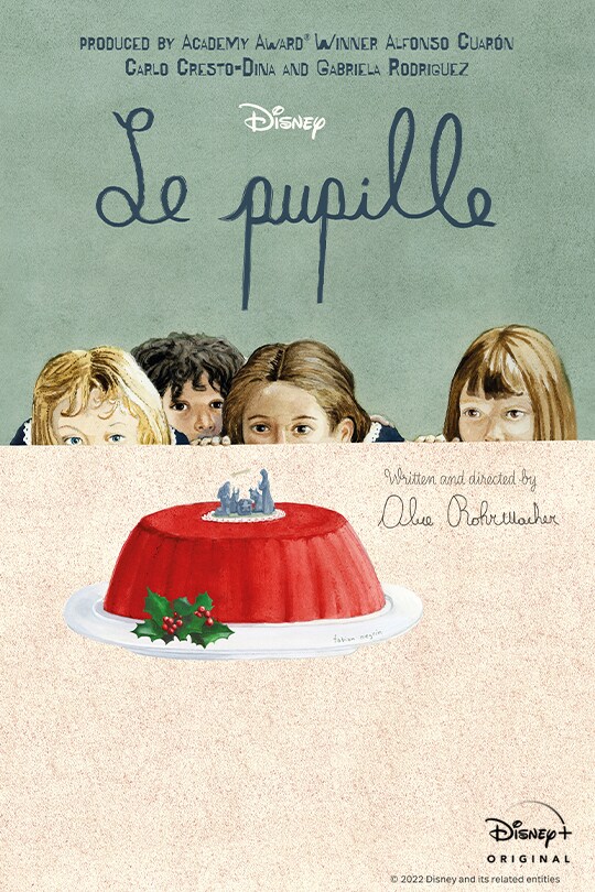 Produced by Academy Award® Winner Alfonso Cuarón, Carlo Cresto-Dina and Gabriella Rodriguez | Disney | Le Pupille | Written and directed by Alice Rohrwacher | Disney+ Original | movie poster