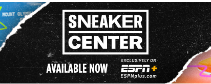 Exclusively on ESPN+: Special Preview Episode of SneakerCenter