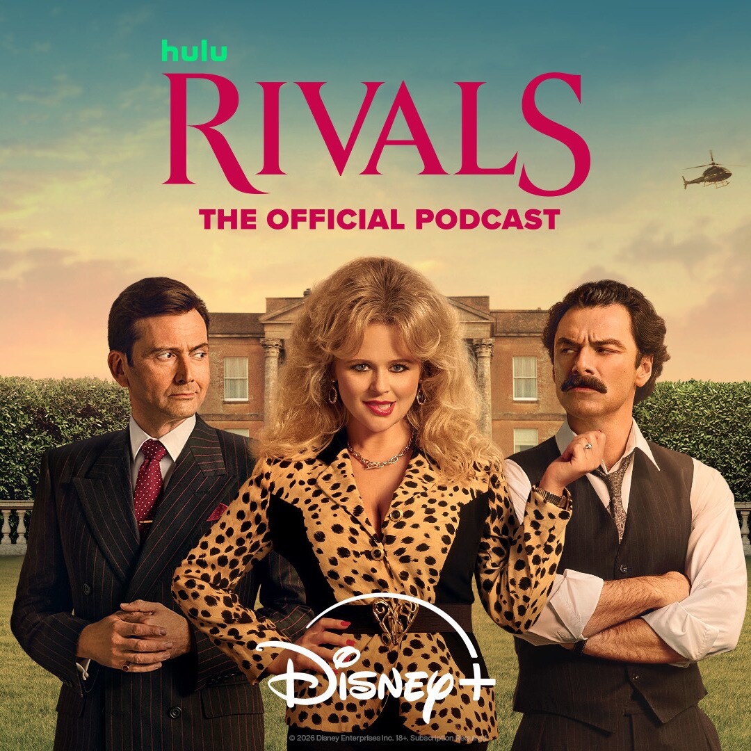 DISNEY+ ANNOUNCE RETURN OF RIVALS: THE OFFICIAL PODCAST, HOSTED BY ...