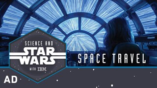 Space Travel | Science and Star Wars