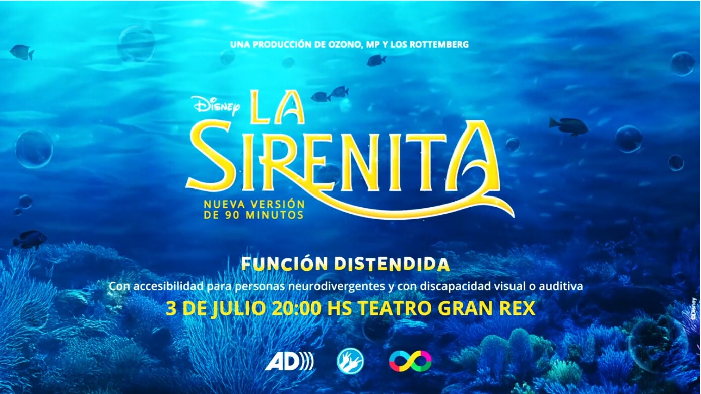 ARGENTINA || LA SIRENITA: UN ACERCAMIENTO EXCLUSIVO AL PROCESO CREATIVO DE LA FUNCIÓN CON INTERPRETACIÓN ARTÍSTICA EN LENGUA DE SEÑAS ARGENTINA, QUE TENDRÁ LUGAR EL 3 DE JULIO EN EL TEATRO GRAN REX