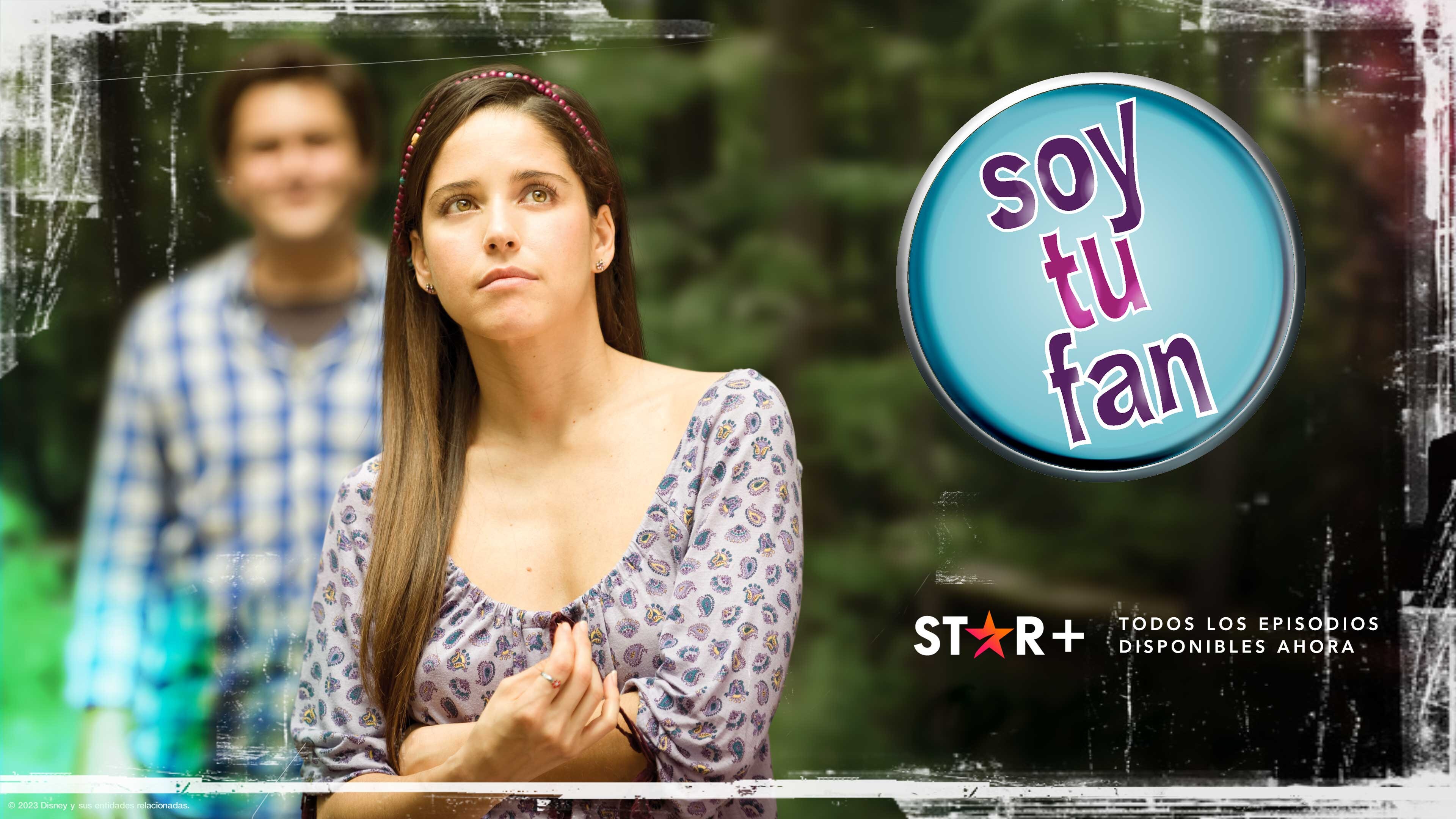 Cuantos capítulos tiene la serie Soy tu Fan | Star Latinoamérica