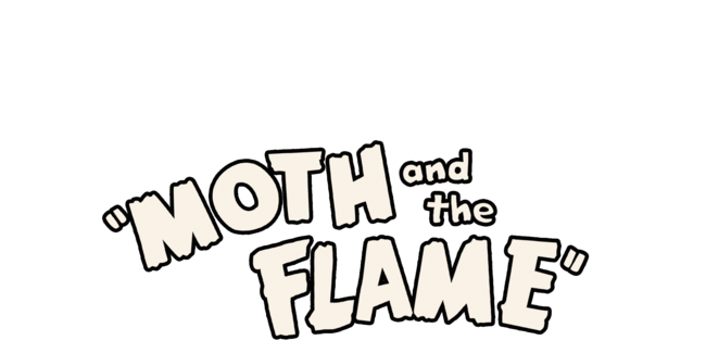 Moth and the Flame