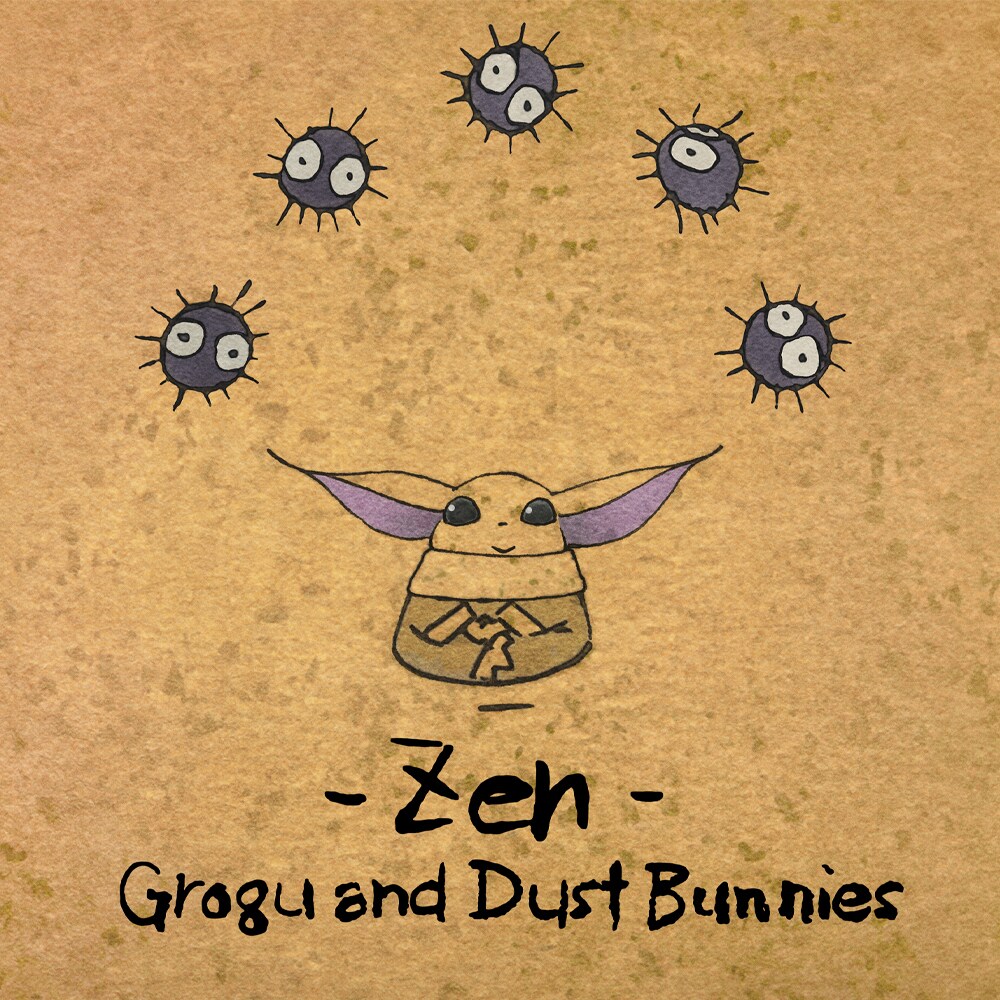 Zen - Grogu and Dust Bunnies