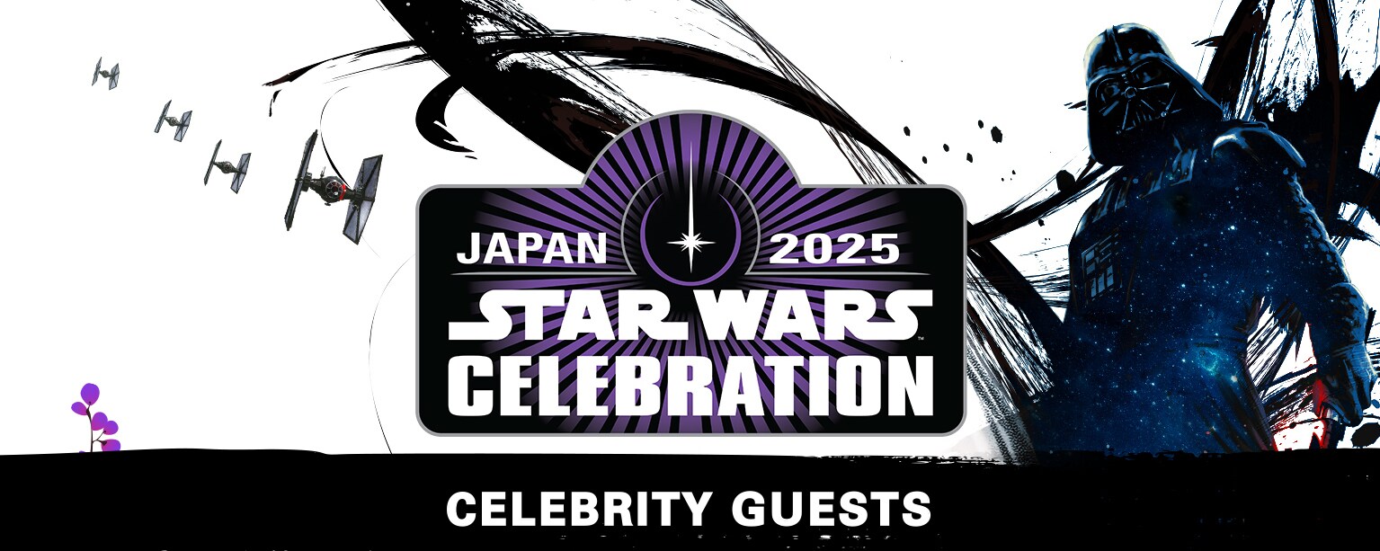 Star Wars Celebration Japan 2025 key art and "Celebrity Guests"