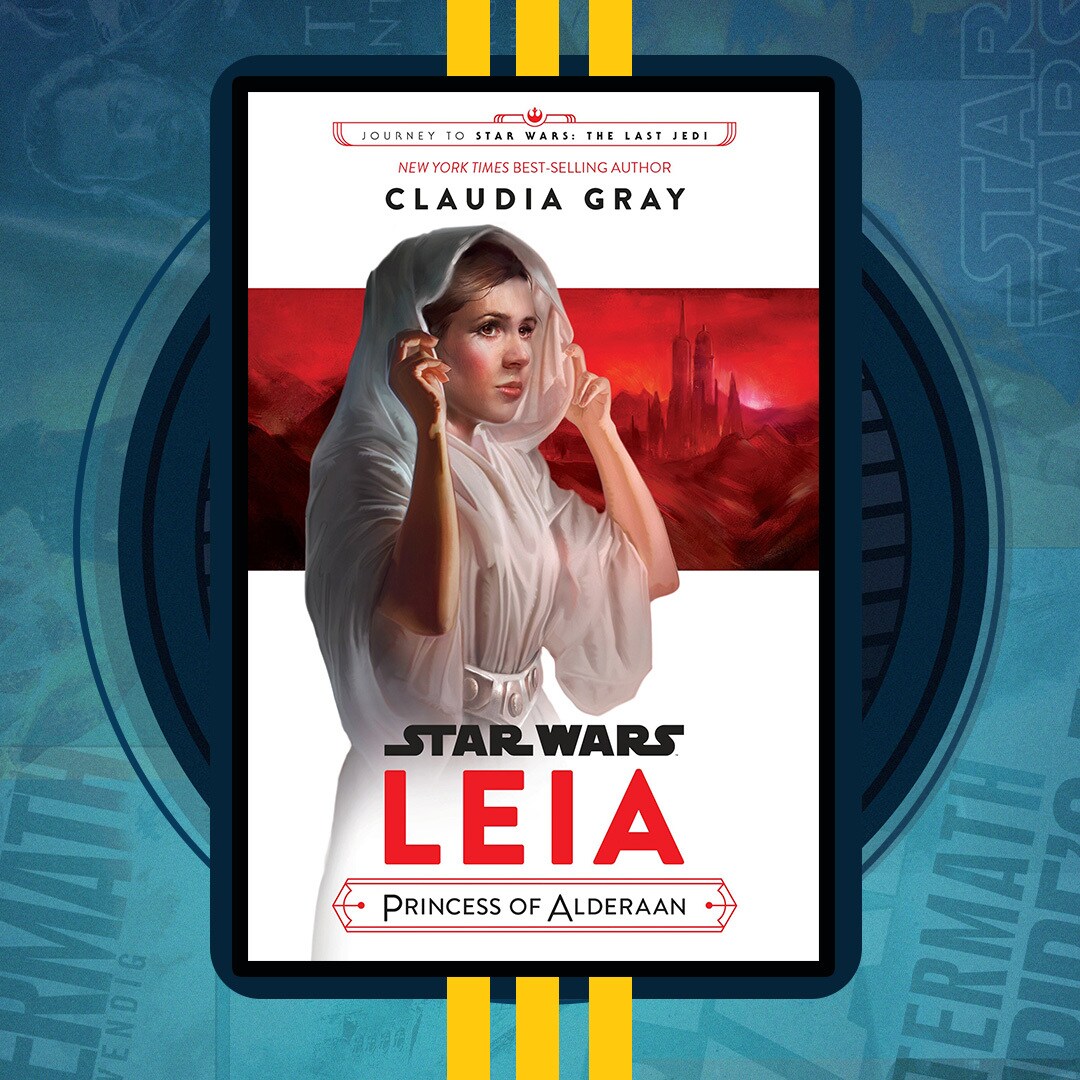 Journey to Star Wars: The Last Jedi Leia, Princess of Alderaan by