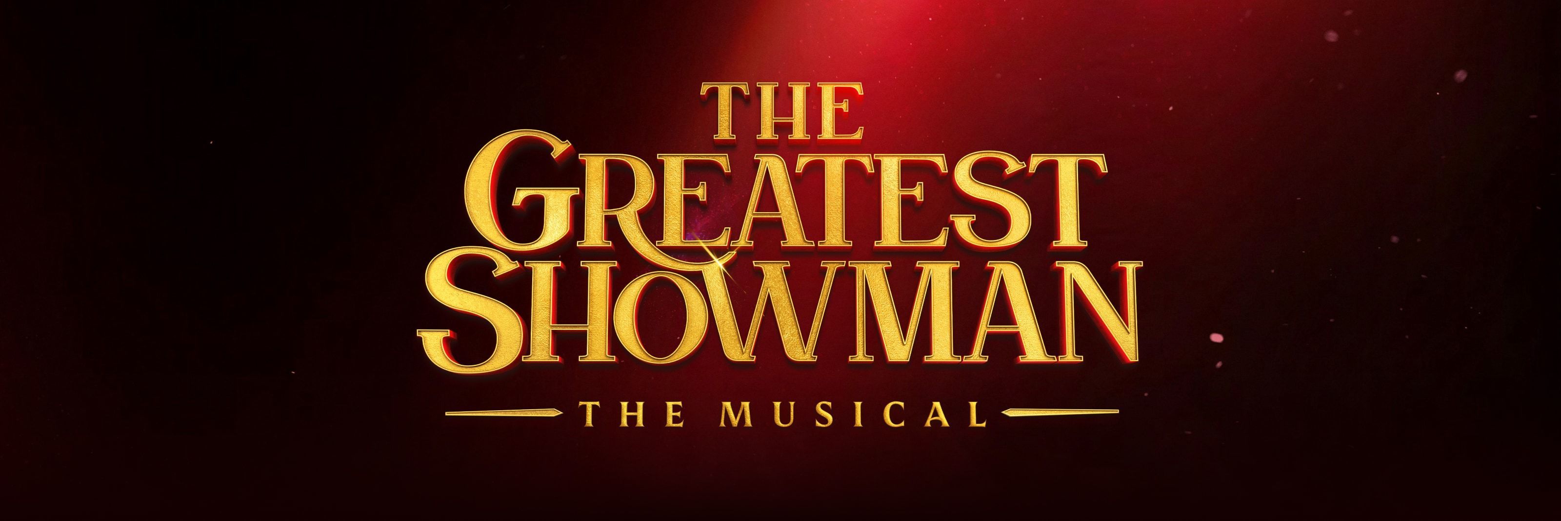 The Greatest Showman - The New Musical