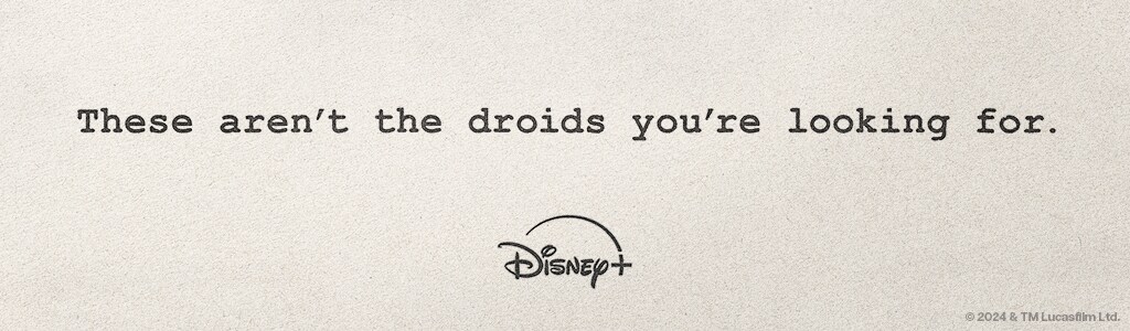 Article Banner | Disney+ "These Aren't the Droids"