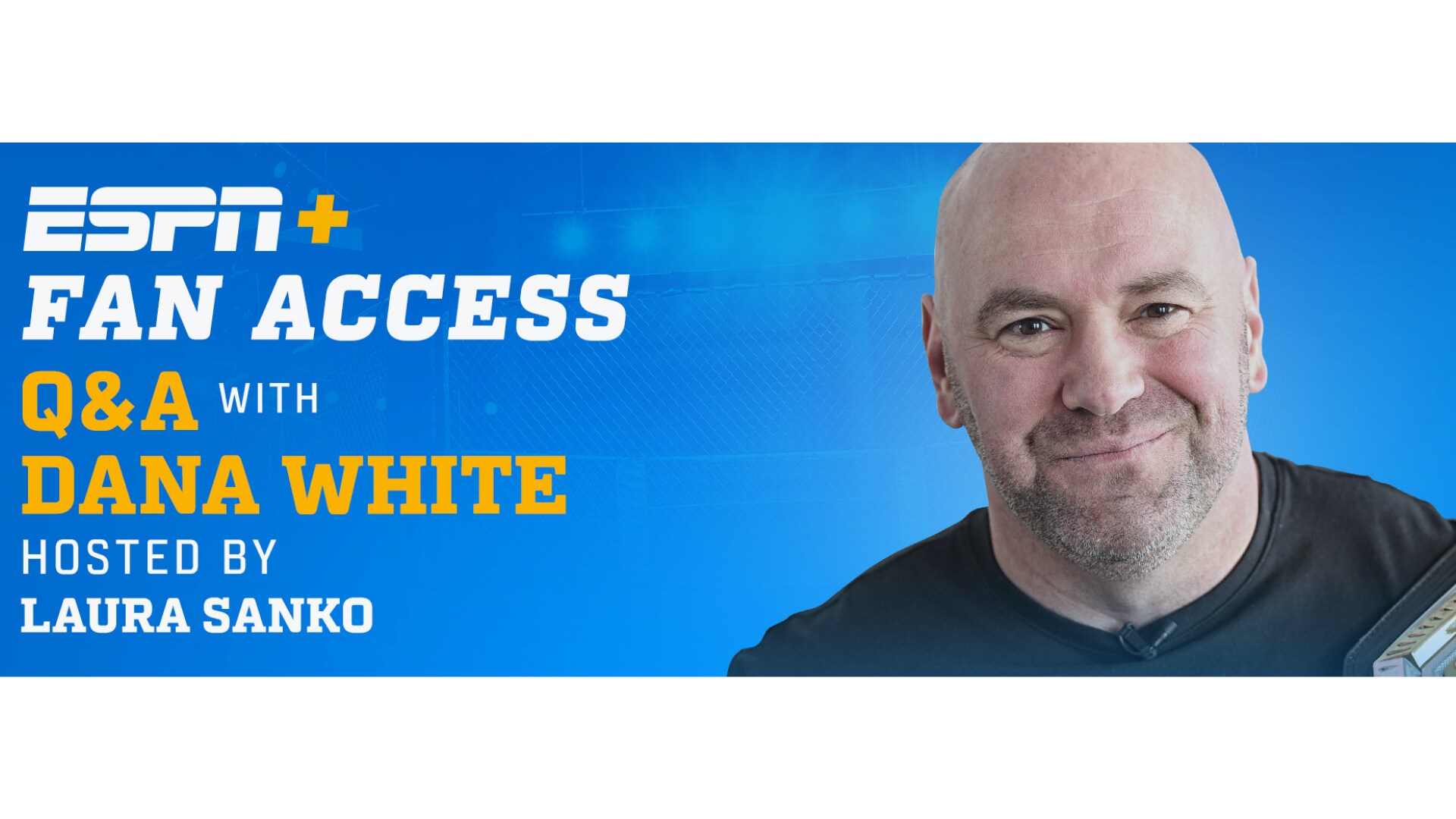 ESPN+ Fan Access: Live Q&A with UFC President Dana White