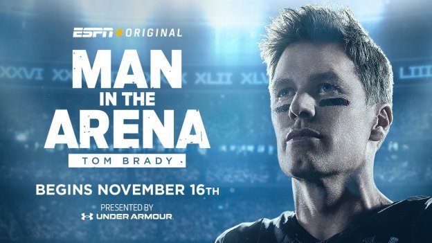 Man in the Arena: Tom Brady to Debut Exclusively on ESPN+ November 16