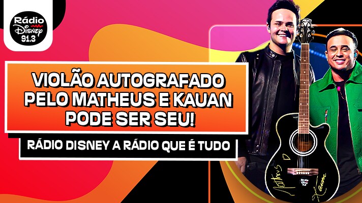 Concorra a um Violão Autografado pela Dupla Sertaneja Matheus e Kauan com a Rádio Disney!