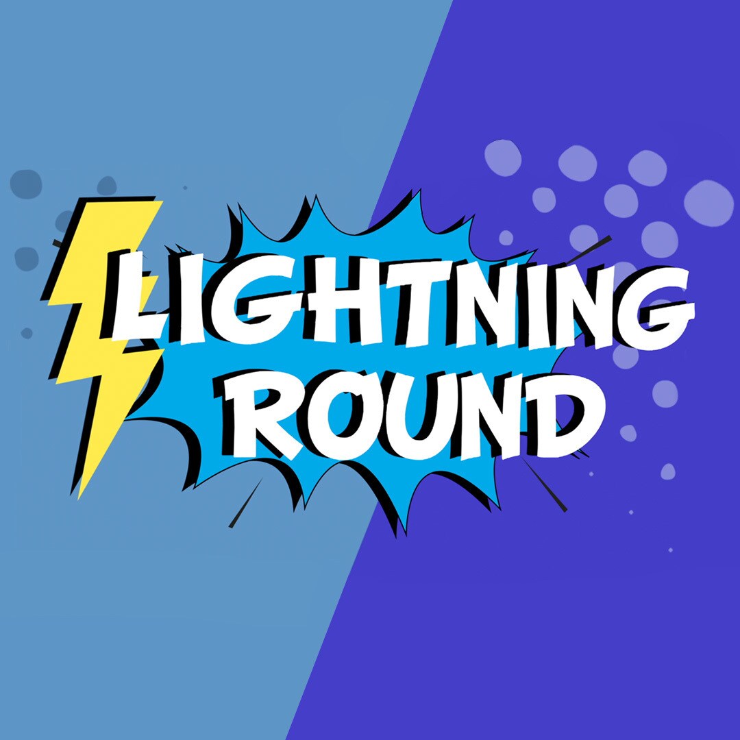Lightning Round