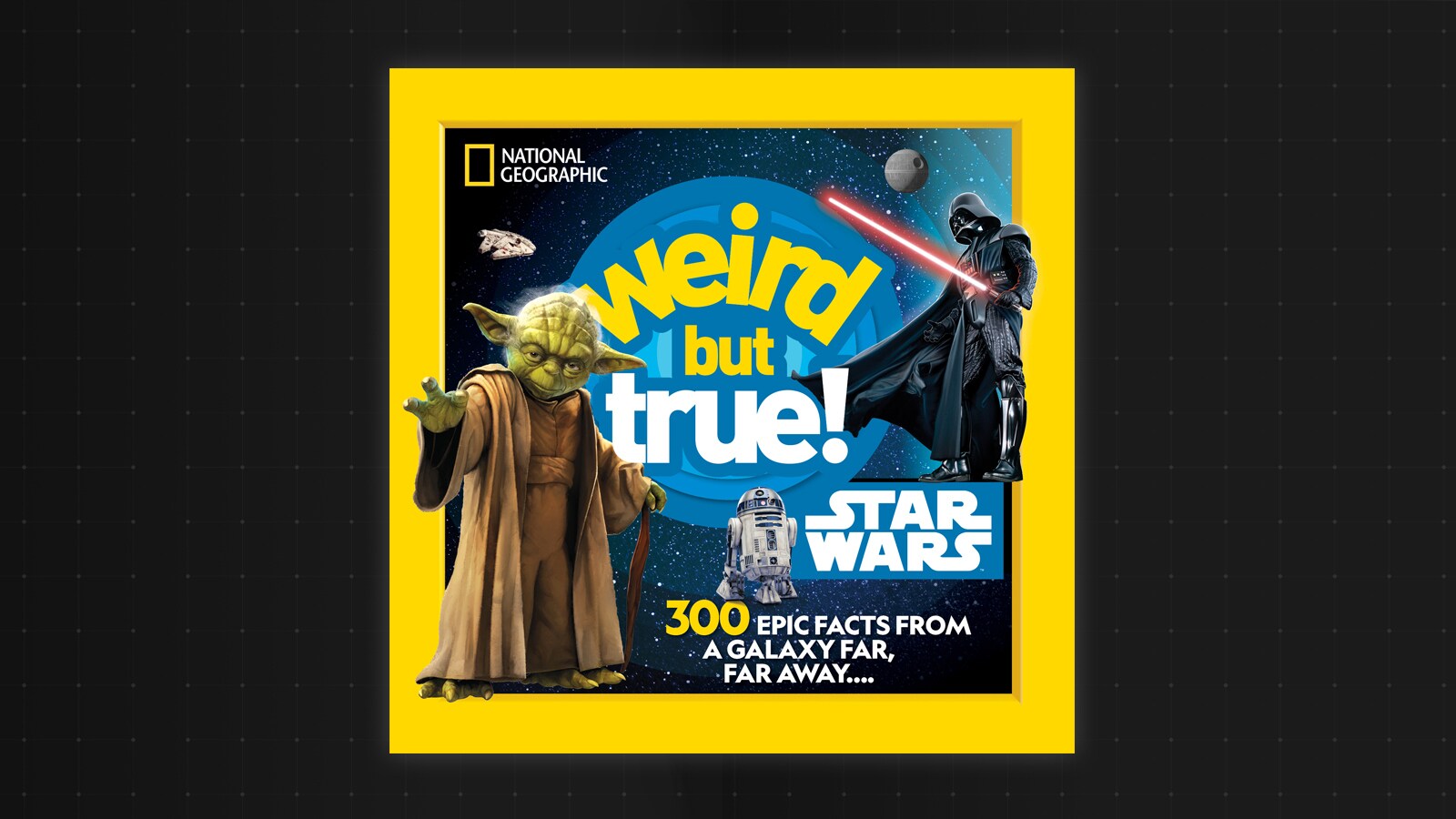 Weird But True! Star Wars Will Highlight Strange Galactic Facts and Trivia – First Look