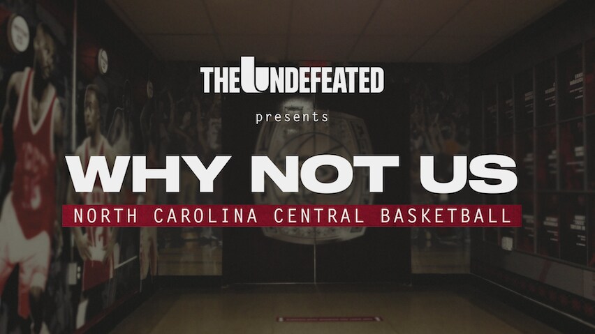 Why Not Us: North Carolina Central University Men’s Basketball, from Executive Producers Chris Paul & Stephen A. Smith, to Debut as Part of New The Undefeated on ESPN+
