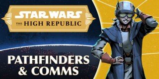 Pathfinders and Comms Teams | Characters of the High Republic